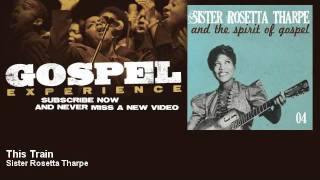 Sister Rosetta Tharpe - This Train - Gospel chords