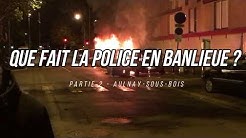 Reportage à Aulnay-sous-bois (93600) #QueFaitLaPoliceEnBanlieue