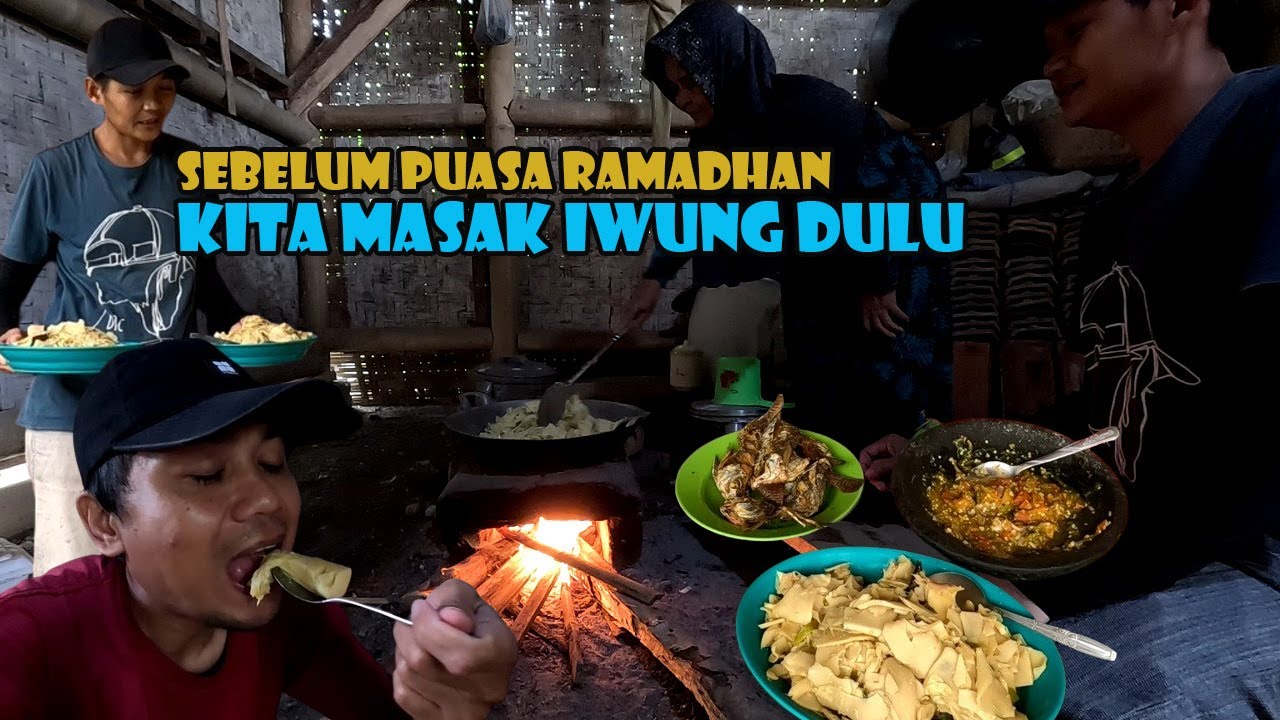 PUASA RAMADHAN SEBENTAR LAGI.. KITA MASAK IWUNG DULU, BOTRAM MAKAN BESAR