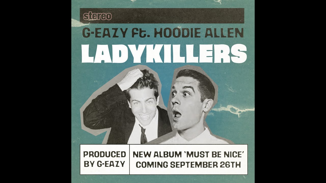 Lady killers feat hoodie allen. Must be nice g Eazy обложка. Must be nice g Eazy download.