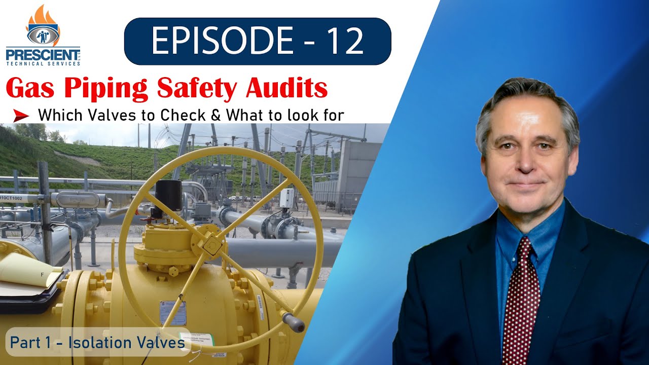 Gas Piping Safety Audits - Part 1 Isolation Valves, 3 Places You Need to be Concerned.
