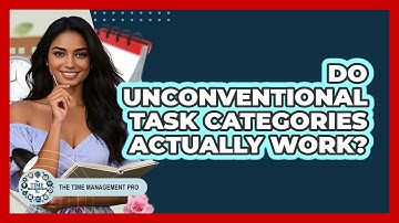 Do Unconventional Task Categories Actually Work? - The Time Management Pro