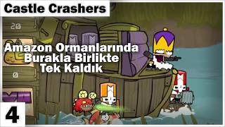 Amazon Ormanlarında Burakla Birlikte Tek Kaldık | Castle Crashers Türkçe - Bölüm 4