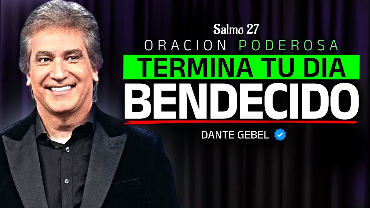 Oración PODEROSA Para Dormir en PAZ y BENDECIDO con SALMO 27 - Pastor Dante Gebel
