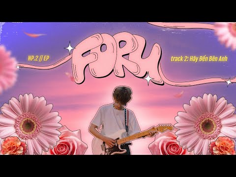 02. Hãy Đến Bên Anh - NP.2 | EP "FORU"