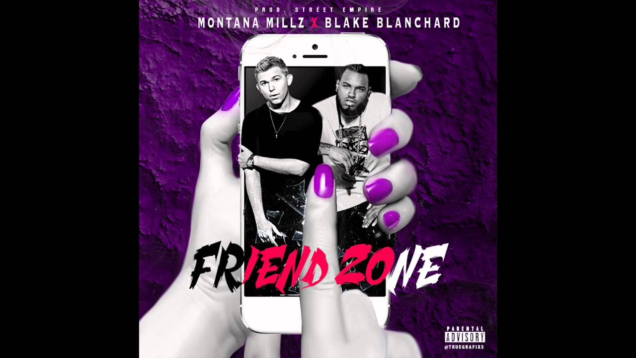 Friend Zone Montana Millz (Feat. Blake) OFFICIAL AUDIO YouTube