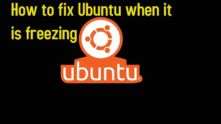 How to fix Ubuntu when it is freezing