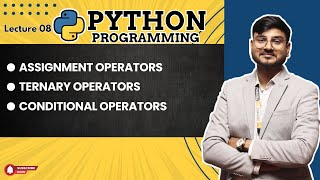 Detailed assignment operator in python, ternary operator in python , conditional operator in python. ,Day 8 Information