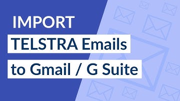 How to Migrate Telstra Webmail to Gmail / G Suite - Step by Step