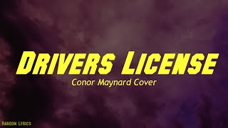 Olivia Rodrigo - Drivers License (Cover by Conor Maynard) Lyrics