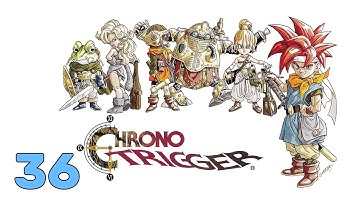 Chrono Trigger | Um... Yes. | Part 36