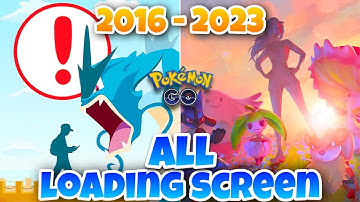 All loading screen of Pokemon go (2016-2023)💥