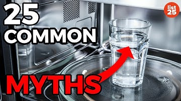25 COMMON MYTHS You Won’t Believe Are Actually True