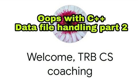 TRB CS coaching | c++ oops | data file handling part 2