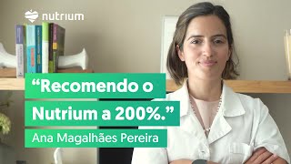 Learn about the story of nutritionist Ana Magalhães Pereira and why she recommends Nutrium 200%.