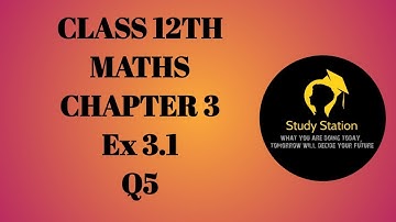 Class 12th / maths chapter 3 / Ex 3.1 Q5