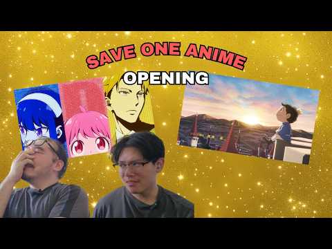 We Can Only Save One Anime Opening?