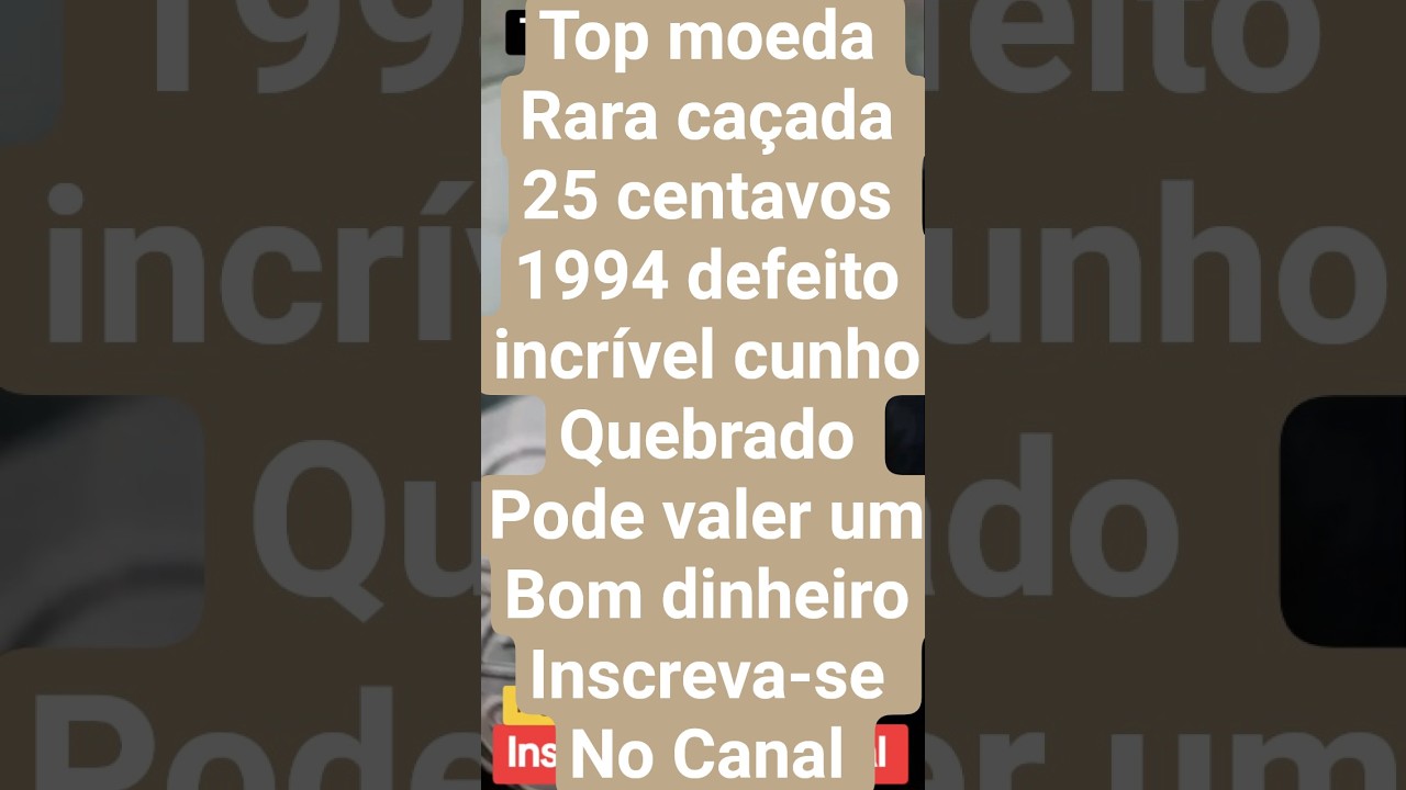 Top moeda rara caçada 25 Centavos 1994 cunho Quebrado valor atualizado( $5.00 a $400  ) Reis