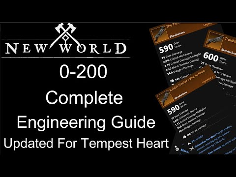Ready go to ... https://youtu.be/3rdKiDGMi0c [ New World 0-200 Complete Engineering Guide, Updated for Tempest Patch!]