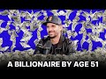A Billionaire by Age 51