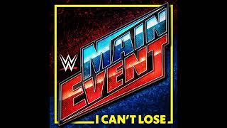 I Can't Lose WWE Main Event