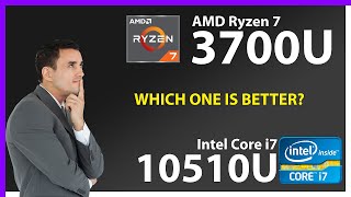 AMD Ryzen 7 3700U vs INTEL Core i7 10510U Technical Comparison