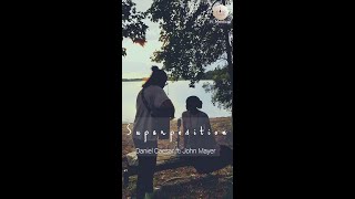 Superposition ft. Monica (Daniel Caesar ft. John Mayer Cover)