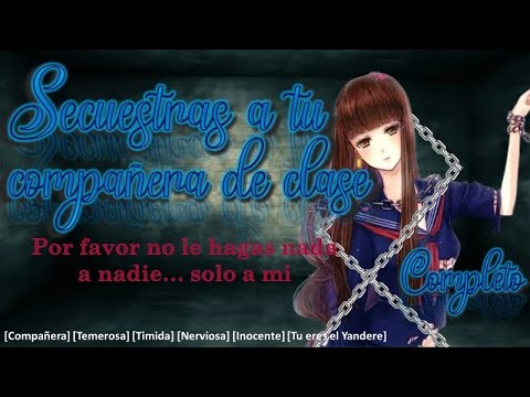 Rp Secuestr@s a tu compañera de clase (Asmr Completo) (La historia de Mahogaly) (Sumis@) [F4M]