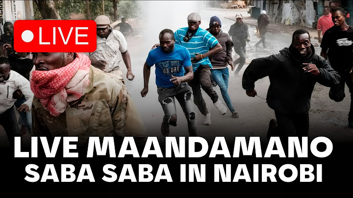 LIVE SABA SABA MAANDAMANO AT NAIROBI CBD