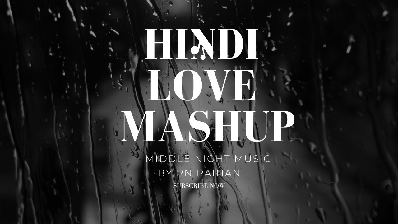 Hindi Love Mashup Song | New Trending Mashup Song | By RN Music