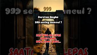 Pesan Semesta dibalik Angka 999: Saatnya Melepaskan. Hidup Baru Menunggumu. #pesansemesta #999
