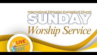 በአለም አቀፍ የኢትዮጵያ ወንጌላዊት ቤ/ክ  Sunday Morning LIVE Service   Janu, 25, 2026