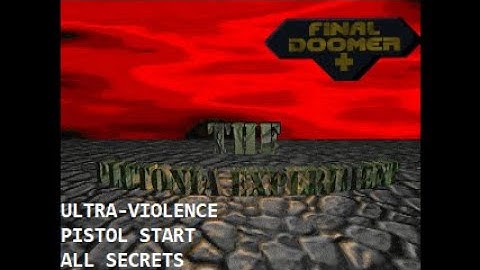Final Doom - The Plutonia Experiment [All Secrets / Ultra-Violence / Pistol Start / Final Doomer]