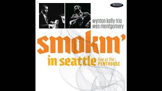 Wynton Kelly Trio, Wes Montgomery – Smokin' In Seattle Live At The Penthouse