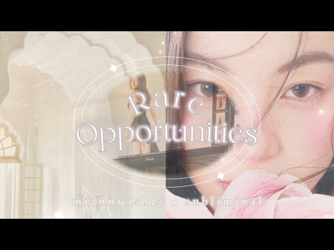 𖦹 ✧ ° . Everything wished for || Rare opportunities • Subliminal