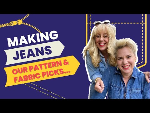 Making Jeans - Our Fabric & Pattern Picks