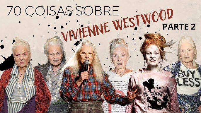 70 COISAS QUE EU SEI SOBRE VIVIENNE WESTWOOD - 1ª PARTE