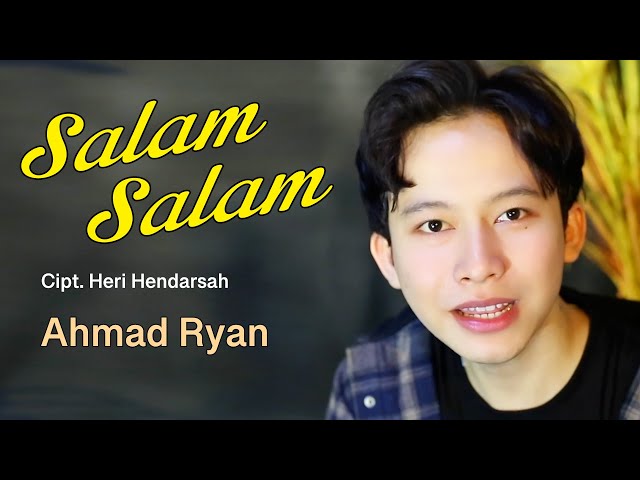 Salam-Salam - Ahmad Ryan ( Cover ) class=