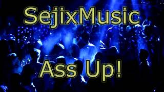 SejixMusic-Ass Up (Hands up Remix 2k19) #Handsup