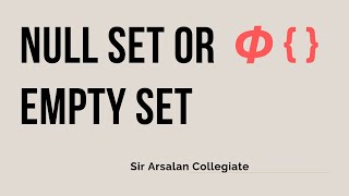 Concept of Null Set or Empty Set Unit # 1 | Sir Arsalan Collegiate |