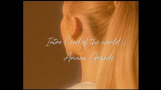 Intro end of the world - Ariana Grande + Vietsub by Larics