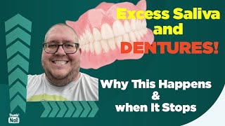 Excess saliva and dentures! Why is this happening????