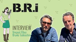 B.R.I : interview Vincent Elbaz et Bruno Todeschini