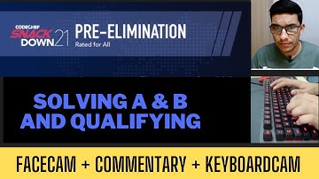 Qualifying CodeChef SnackDown 2021 Pre-Elimination | FaceCam + Commentary + KeyboardCam