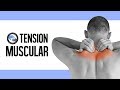 Tension muscular explicada, ¿por que mis musculos se sienten tensos?