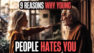 When You Grow Old: 9 REASONS Why PEOPLE Secretly HATE You