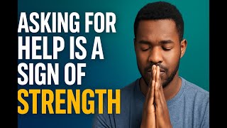 Asking for Help: The Brave First Step Toward Healing