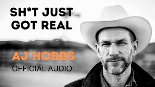 SHIT JUST GOT REAL (OFFICIAL AUDIO) - AJ HOBBS