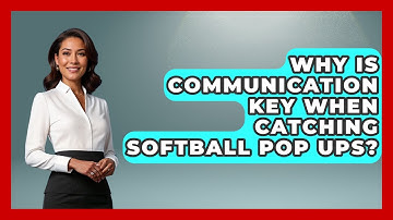 Why Is Communication Key When Catching Softball Pop Ups? - Softball Basics and Beyond