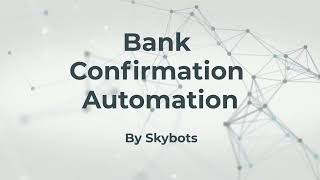 Bank Confirmation Robot using RPA